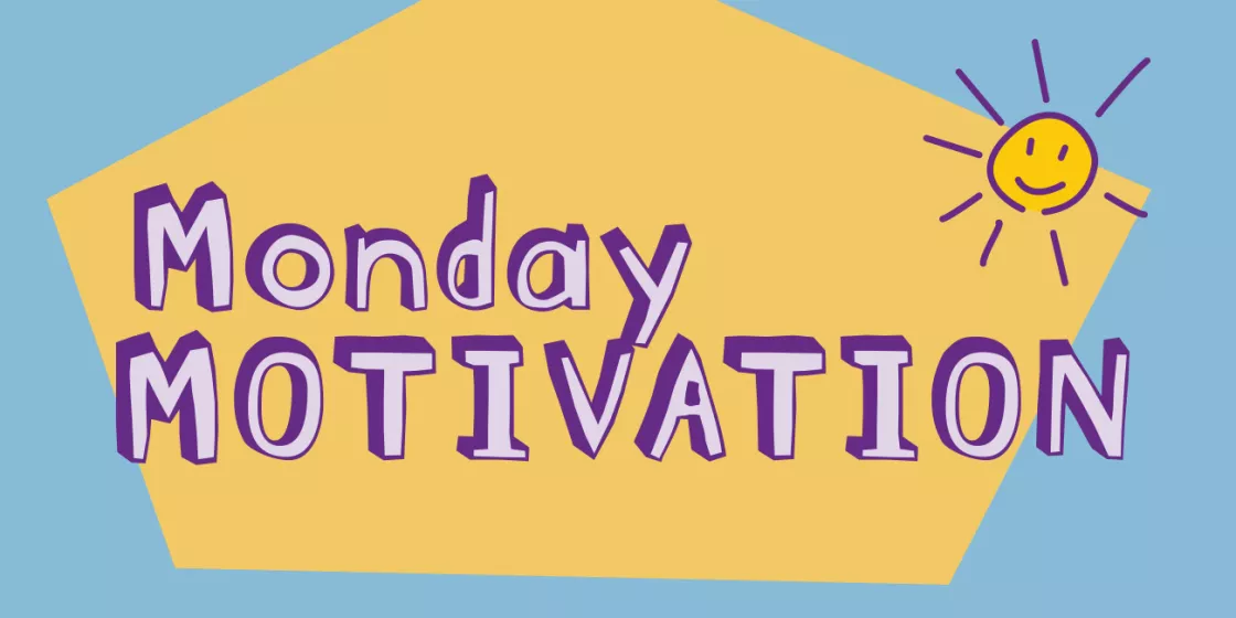 Monday Motivation