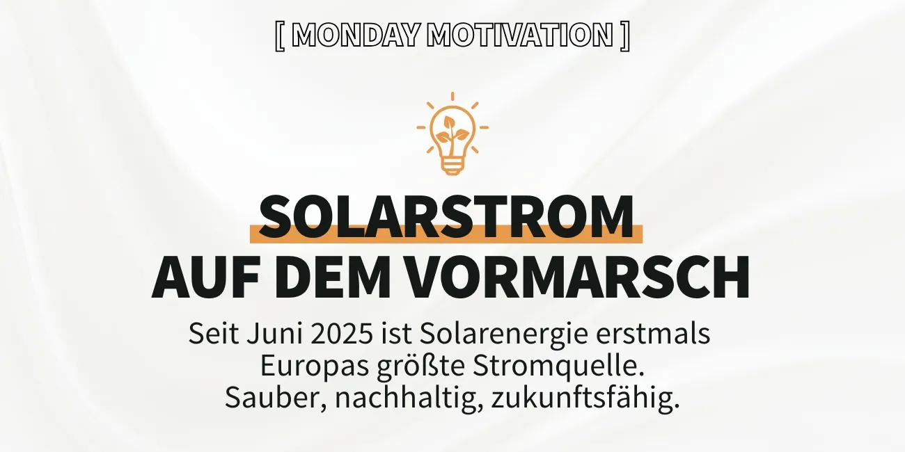 Solarstrom auf dem Vormarsch: Seit Juni 2025 ist Solarenergie erstmals Europas größte Stromquelle. Sauber, nachhaltig, zukunftsfähig. (#MondayMotivation)