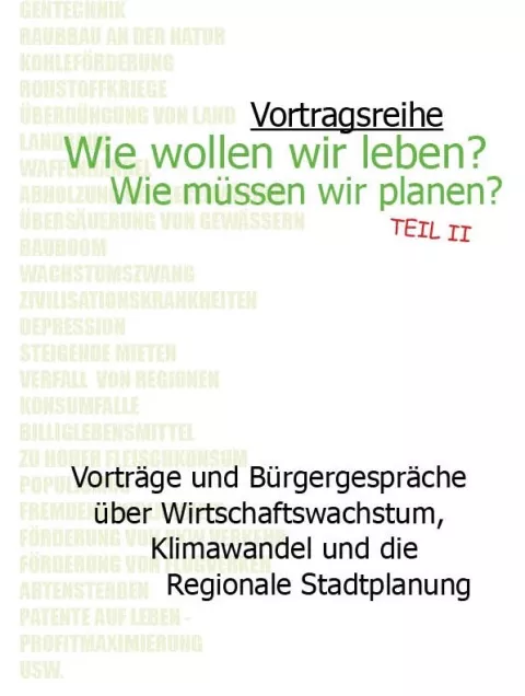 Vortragsreihe: Wie wollen wir leben? Wie müssen wir planen?