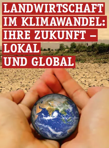 Landwirtschaft im Klimawandel. Zukunft lokal und global