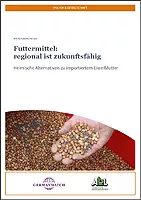 Cover Futtermittel: regional ist zukunftsfähig Cover Futtermittel: regional ist zukunftsfähig