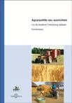 Cover: Agrarpolitik neu ausrichten (Kurzfassung) Cover: Agrarpolitik neu ausrichten (Kurzfassung)