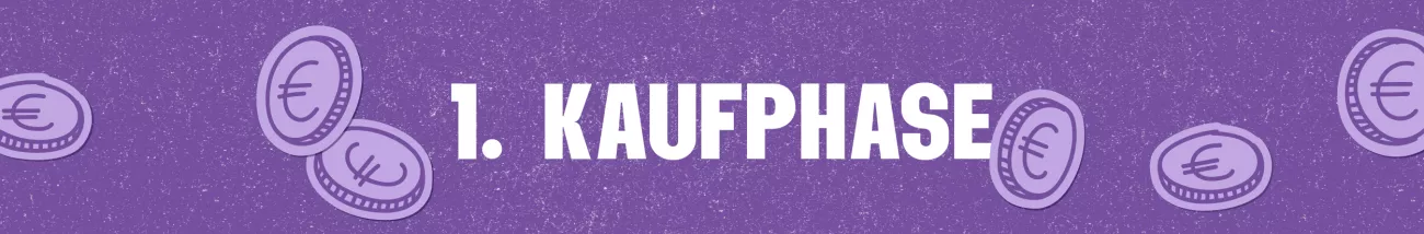 Überschrift: 1. Kaufphase