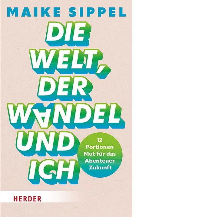 Cover des Buchs "Die Welt, der Wandel und ich" von Maike Sippel