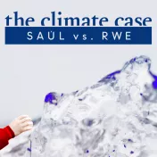 The Climate Case: Saúl vs. RWE